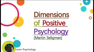 Dimensions of Positive Psychology Martin Seligman PsychologyUrduHindi [upl. by Sirama]