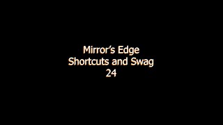 Mirrors Edge  Shortcuts and Swag 24 [upl. by Ellerud134]