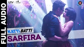 Sarfira  Katti Batti  Full Song  Imran Khan amp Kangana Ranaut  Shankar Ehsaan Loy [upl. by Xeno]