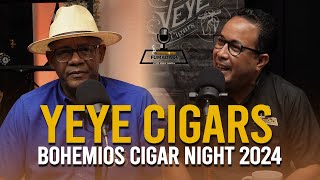 EP 9  Yeye Cigars Bohemios Cigar Night 2024 [upl. by Salba]