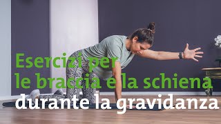 Esercizi per le braccia e la schiena durante la gravidanza [upl. by Tartaglia]