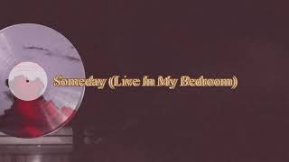 Rederie Josh  Someday Live In My Bedroom [upl. by Eilrahs274]