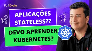 Aplicações stateless Idempotência DevOps vs SRE devo aprender Kubernetes [upl. by Noryb]