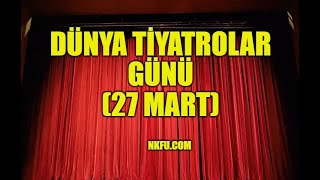 Dünya Tiyatrolar Günü 27 Mart Tiyatronun Önemi İnsan ve Toplum için Yararları [upl. by Elset]