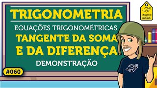 Tangente da Soma e da Diferença de Arcos  Trigonometria [upl. by Ettelegna]