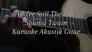 Youre Still The One  Shania Twain Karaoke Akustik Gitarkarokeakustik shaniatwain karaoke [upl. by Ainahs105]