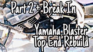 Yamaha YFS 200 Blaster Top End Rebuild Part 2 amp BreakIn 19882006 Yamaha Blaster [upl. by Sy]