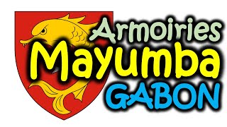 MAYUMBA  LES ARMOIRIES DE LA VILLE [upl. by Hibbs]