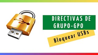 ⛔BLOQUEAR ⛔ el acceso a USBs  Directivas de grupo GPO [upl. by Annhoj]