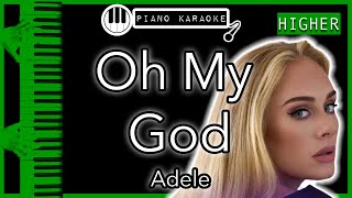 Oh My God HIGHER 3  Adele  Piano Karaoke Instrumental [upl. by Galven]