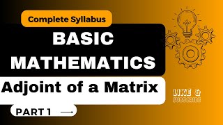 Adjoint of a Matrix Basic Mathematics  Part 15  Value For Time  Kamal Kumar [upl. by Montanez]