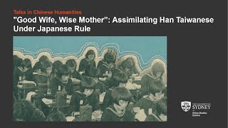 quotGood Wife Wise Mother” Assimilating Han Taiwanese Under Japanese Rule [upl. by Hacker554]