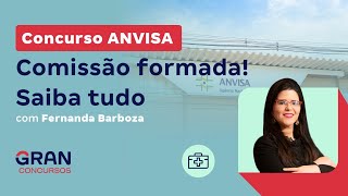 Concurso ANVISA Comissão formada Saiba tudo com Fernanda Barboza [upl. by Neoma]