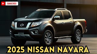 Impressive Look 2025 Nissan Navara Unveiled  Ready to Surprise [upl. by Codee]