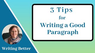 3 tips for Writing a Good Paragraph [upl. by Ekard]