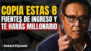 8 TIPOS de INGRESOS que te HARÁN MILLONARIO y CÓMO empezar hoy  Robert Kiyosaki [upl. by Melba]