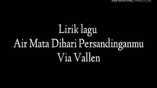 Lirik lagu Air Mata Dihari Persandinganmu  Via Vallen [upl. by Fiel]