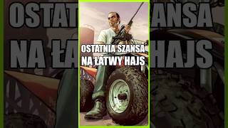 OSTATNIA SZANSA NA ŁATWE PIENIĄDZE  GTA 5 ONLINE  GTA V gta5online gtaonline gta5 [upl. by Lellih]