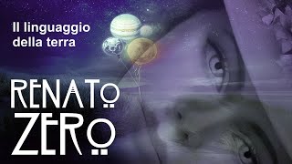 Renato Zero  Il linguaggio della terra [upl. by Azeel542]