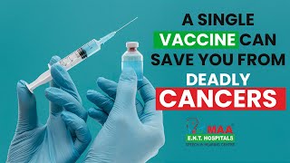 A Single Vaccine Can Save You From Cancer  Cancer Vaccine  Head amp Neck Cancers  MAA ENT Hospital [upl. by Innattirb]