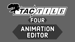 Tactile Tutorial 4 Animation Editor [upl. by Yeliak]