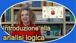 Introduzione alla ANALISI LOGICA [upl. by Geier]