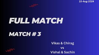 Full Match 3 10 Aug 2024  Vikas amp Chirag vs Vishal amp Sachin tennis fullmatch doubles [upl. by Socin149]