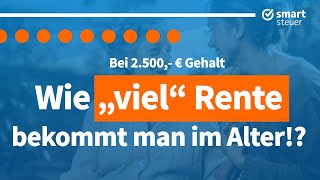 2500 € Gehalt Wie „viel“ Rente bekommt man im Alter [upl. by Fonville]