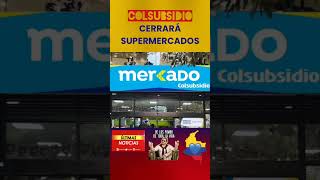 COLSUBSIDIO CERRARÁ SUPERMERCADOS colombia infopresidencia AlvaroUribeVelezPrensa viral [upl. by Lered]