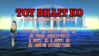 TOY BILLIT KO LYRICSHARRY BUKROS ORIGINALMICHAEL ANGELU DIMPOL GARCIA IlocanoMelodyOfficial [upl. by Andryc763]