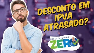 🚨URGENTE🚨 DESCONTO NO IPVA Como aderir ao programa Dívida Zero [upl. by Soni]