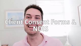 Client Consent Forms and NDIS [upl. by Fendig]