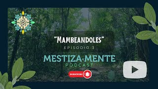 Mestizamente Podcast  Episodio 3  quotMambeándolesquot [upl. by Aekal883]