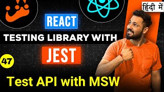 React Testing Library and Jest in Hindi 47 API test with MSW [upl. by Cam]