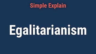 Egalitarianism Definition Ideas and Types [upl. by Safoelc]