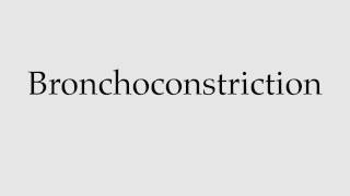 How to Pronounce Bronchoconstriction [upl. by Orren]