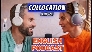 What is Collocation in English How to use them in your daily Conversation English Podcast [upl. by Jone]