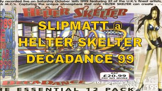 SLIPMATT  HELTER SKELTER  DECADANCE 99 [upl. by Ainocal187]