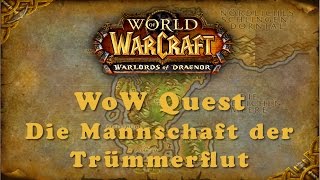 WoW Quest Die Mannschaft der Trümmerflut [upl. by Aivilys]