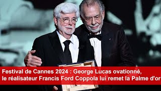 Festival de Cannes 2024  George Lucas ovationné il reçoit la Palme dor dhonneur [upl. by Canter]