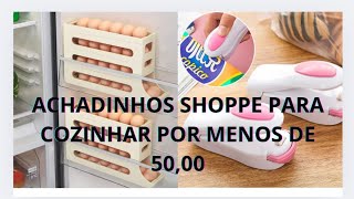 achadinhos shoppe para cozinha por menos de 5000 [upl. by Ned]