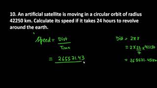 10 An artificial satellite is moving in a circular orbit of radius 42250 km Calculate its speed [upl. by Ellis113]