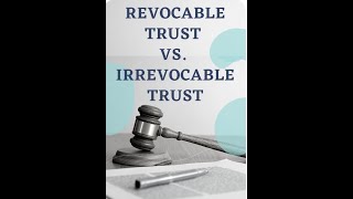 Revocable vs Irrevocable Trust [upl. by Yrellam]