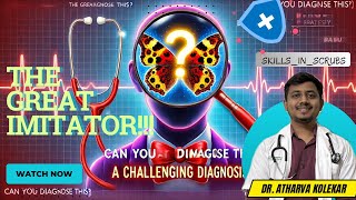 Can You Solve This Medical Mystery 🩺  The Great Imitator Revealed WHO AM I [upl. by Avihs]