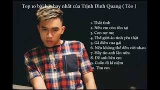 Top 10 ca khúc hay nhất của Trình Định Quang Tèo  Thất tình [upl. by Amilah]