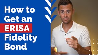 How to Get an ERISA Fidelity Bond [upl. by Celestyn783]