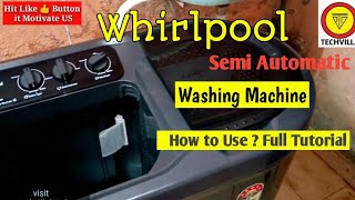 Whirlpool Semi Automatic Washing Machine Kaise Chalaye  Whirlpool Washing Mashine kaise use kare [upl. by Harris]