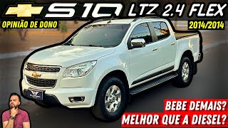 S10 LTZ Flex 24 2014 BOA ou BOMBA Consumo defeitos qualidades e OPINIÃO SINCERA [upl. by Harrak]