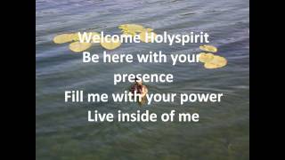 Welcome Holy Spirit with lyrics [upl. by Echikson593]