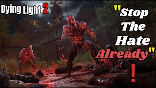 Dying Light 2’s Environment is Scarier and More Improved – Stop the Hate Already [upl. by Armstrong]